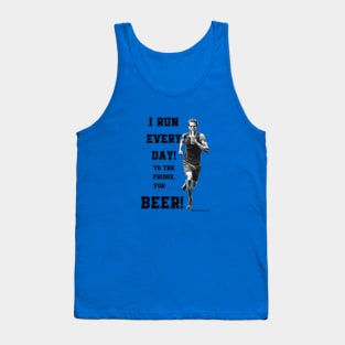 I Run Everyday For Beer! Tank Top